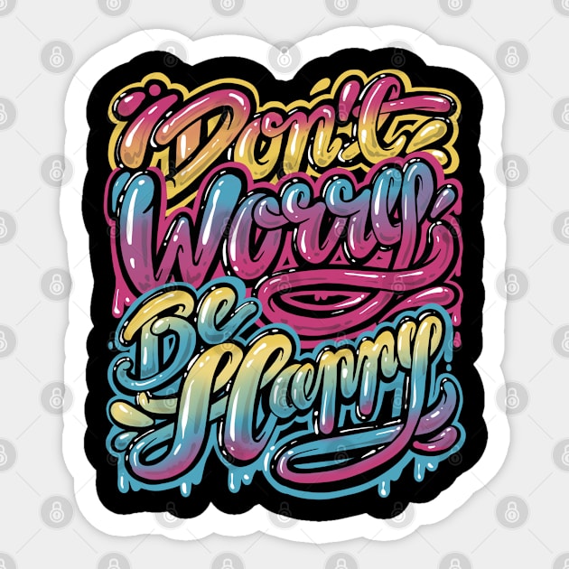 Don't worry Be happy, Lettering design Sticker by PAINTORS